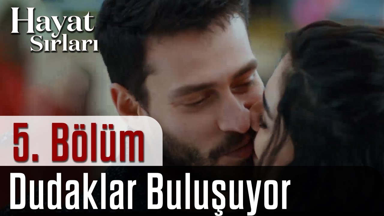 Hayat Sırları 5.B&ouml;l&uuml;m - Dudaklar Buluşuyor