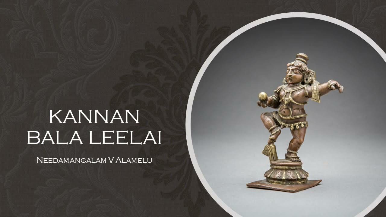 Kannan Bala Leelai | Musical Discourse | Needamangalam V Alamelu