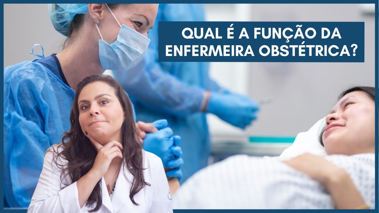 Qual é a função da enfermeira obstétrica? | Dra. Maíra de La Rocque