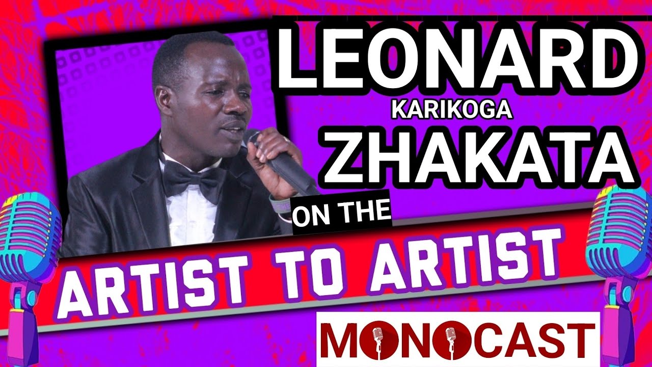 Leonard Zhakata On The Artist To Artist MonoCast(ep35) With Mono Mukundu