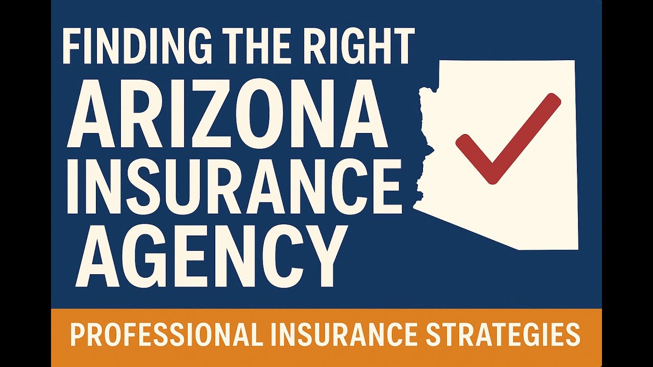 Chosing an Arizona Insurance Agency Guide