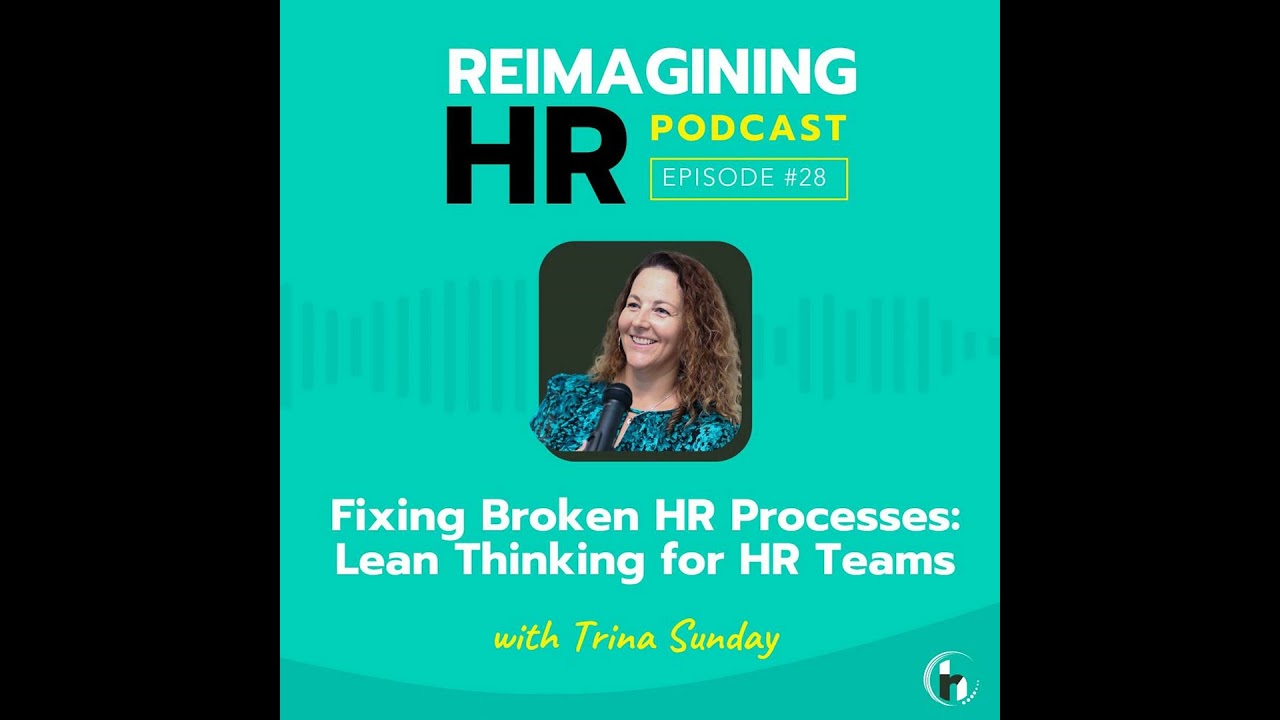 28. Fixing Broken HR Processes: Lean Thinking for HR Teams