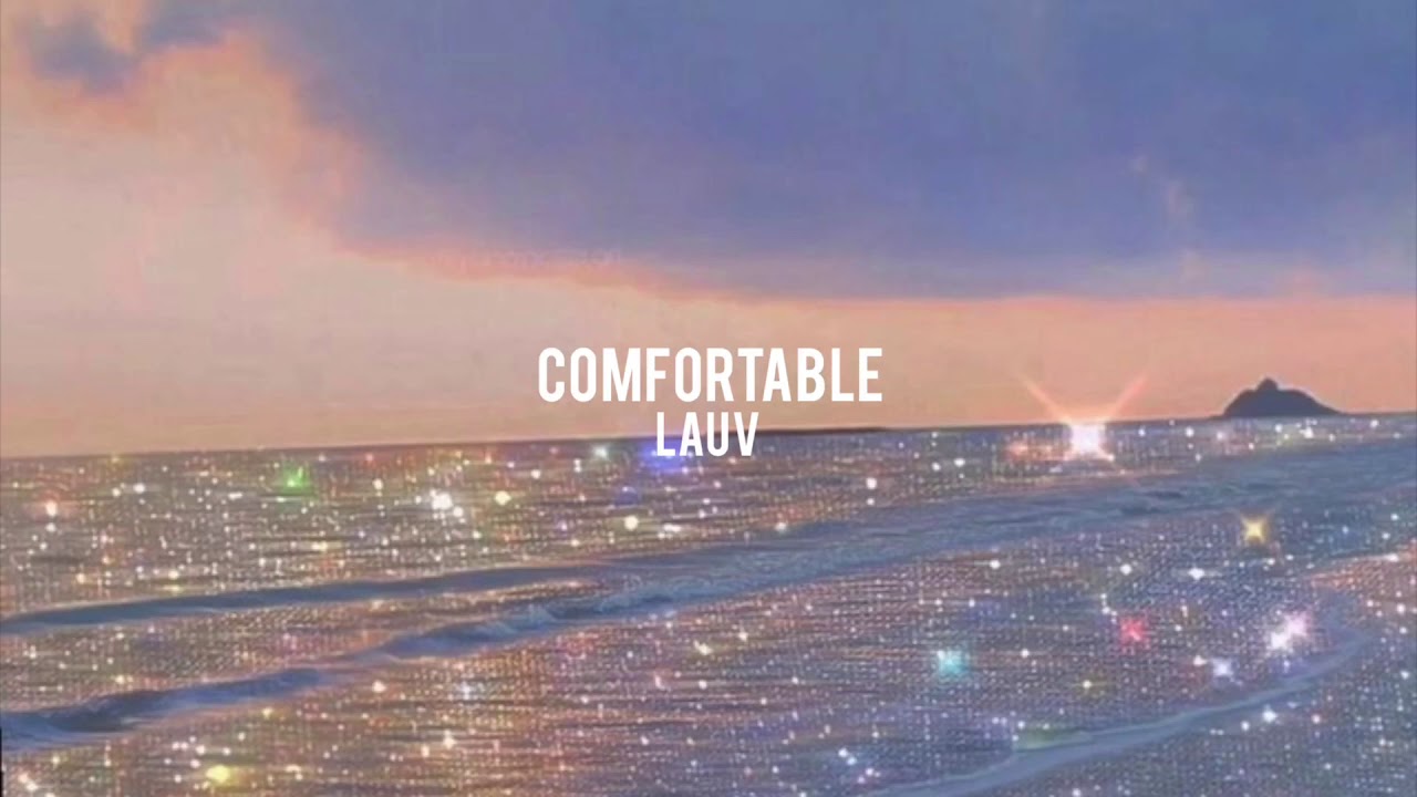 comfortable - lauv〖𝐬𝐥𝐨𝐰𝐞𝐝〗