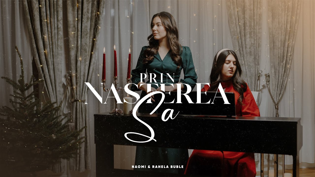 Prin Nașterea Sa | Naomi & Rahela Buble | COLIND 2023