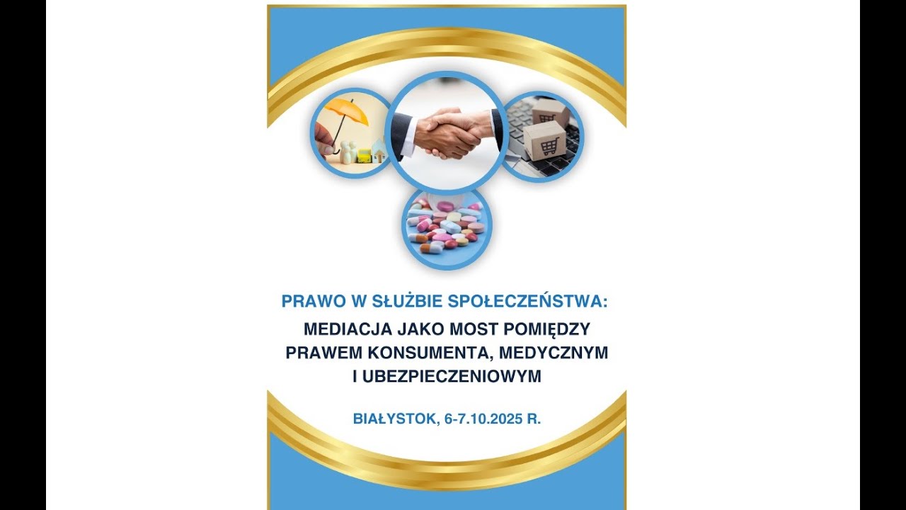 Konferencja o znaczeniu mediacji w rozwiązywaniu sporów - Białystok 6-7.10.2025 r. (dzień 1 z 2)