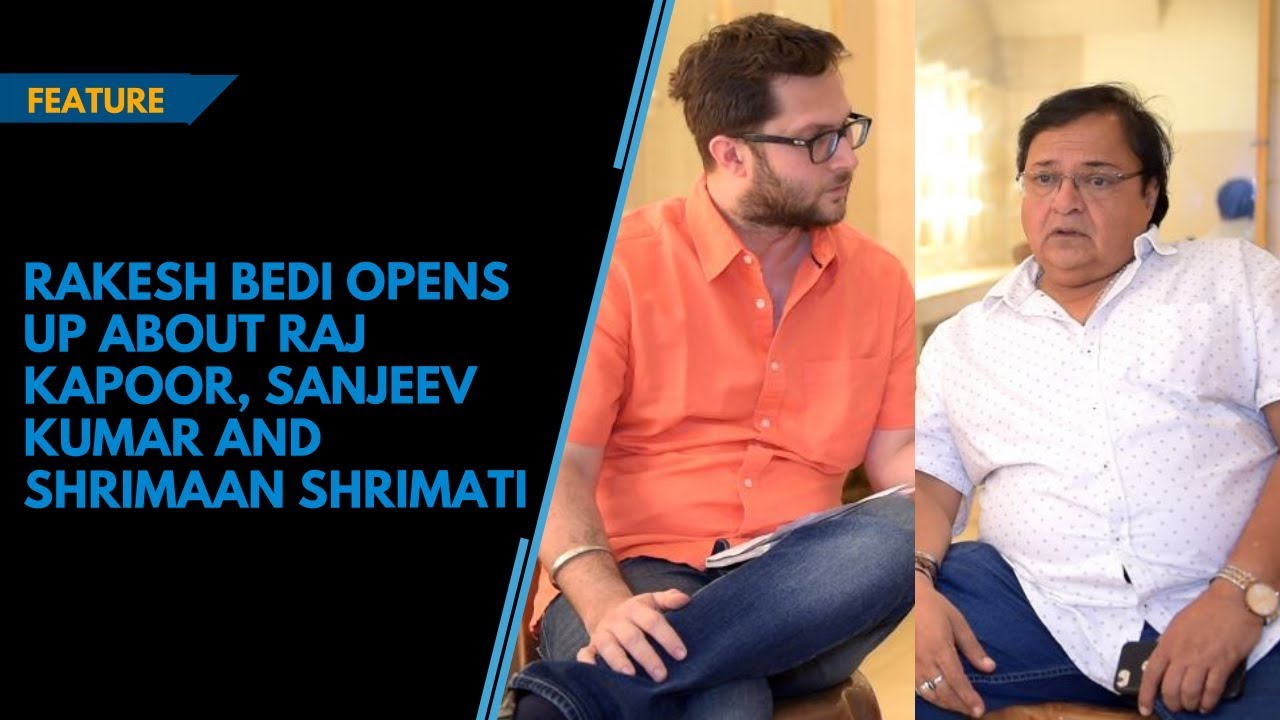 Rakesh Bedi opens up about Raj Kapoor, Sanjeev Kumar and Shrimaan Shrimati