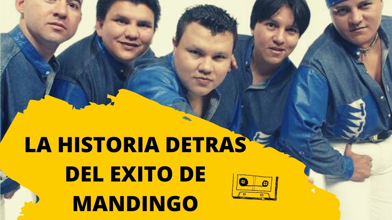 LA HISTORIA DETRAS DEL EXITO DEL GRUPO MANDINGO