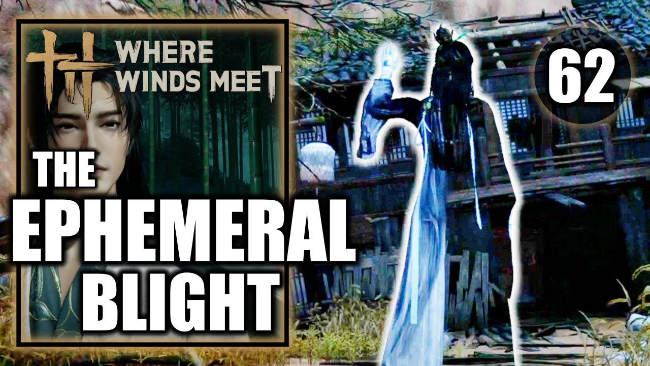 Where Winds Meet - The Ephemeral Blight, Encounter - Mistveil Forest - Hollow Abode - Part 62