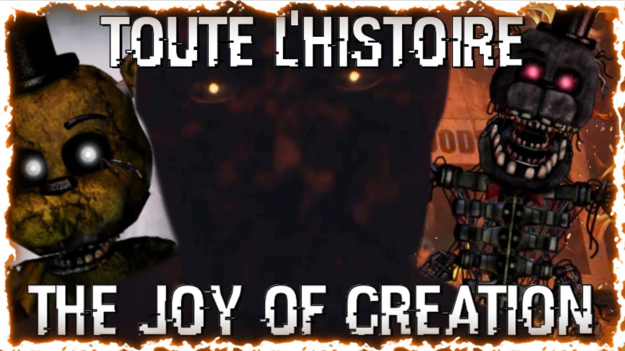 L'HISTOIRE EXPLIQUÉE DE THE JOY OF CREATION (2017)