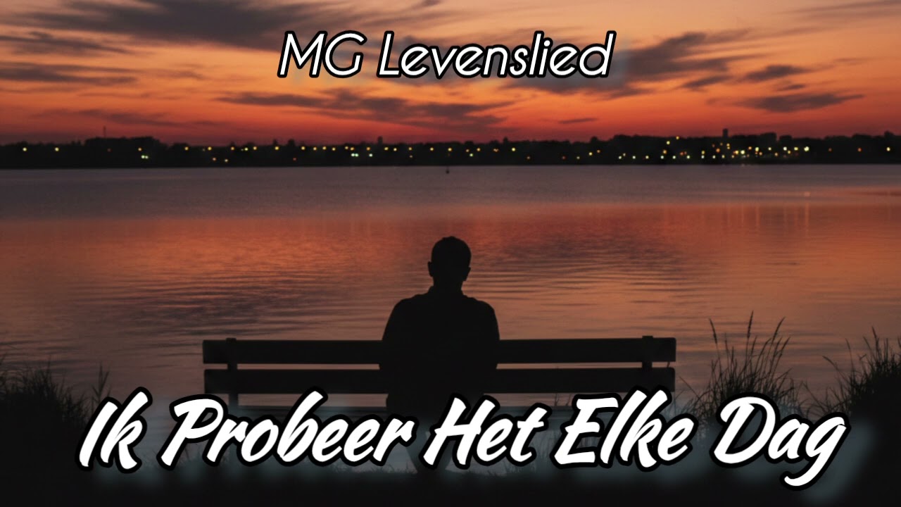 Ik Probeer Het Elke Dag - [ MG Levenslied ]