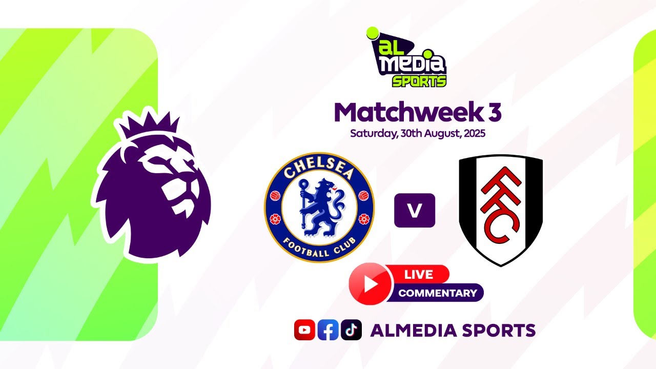Chelsea vs Fulham LIVE Commentary | Premier League 2025 Matchday