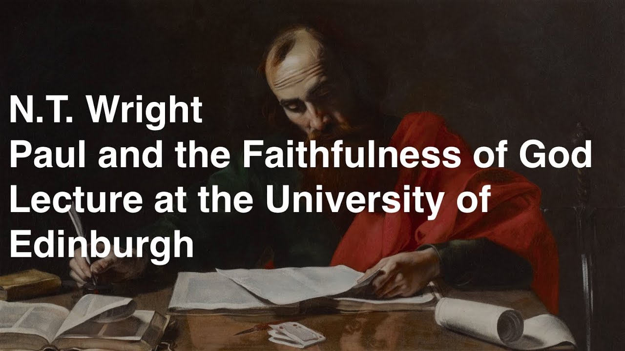 N.T. Wright - Paul and the Faithfulness of God (University of Edinburgh