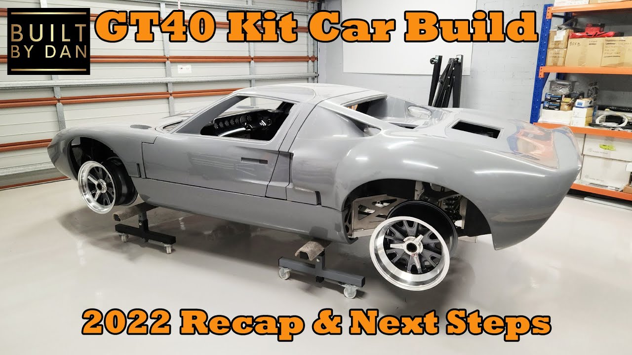 Сборка автомобиля GT40 Kit — Эпизод 30 — Обзор 2022 года и дальнейшие шаги