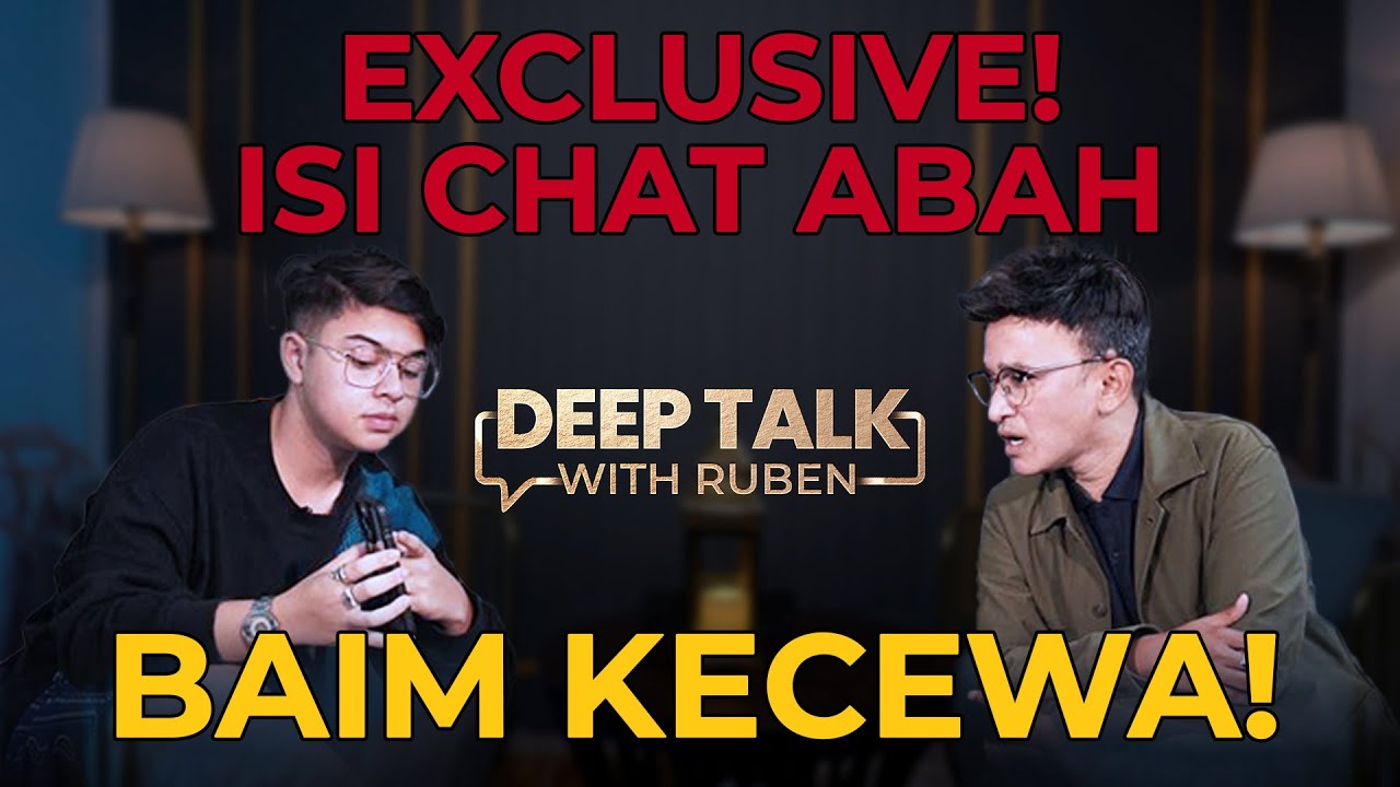 BAIM BONGKAR ISI CHAT AYAHNYA, UNGKAPKAN KEKECEWAAN YANG MENDALAM!! - DEEP TALK WITH RUBEN