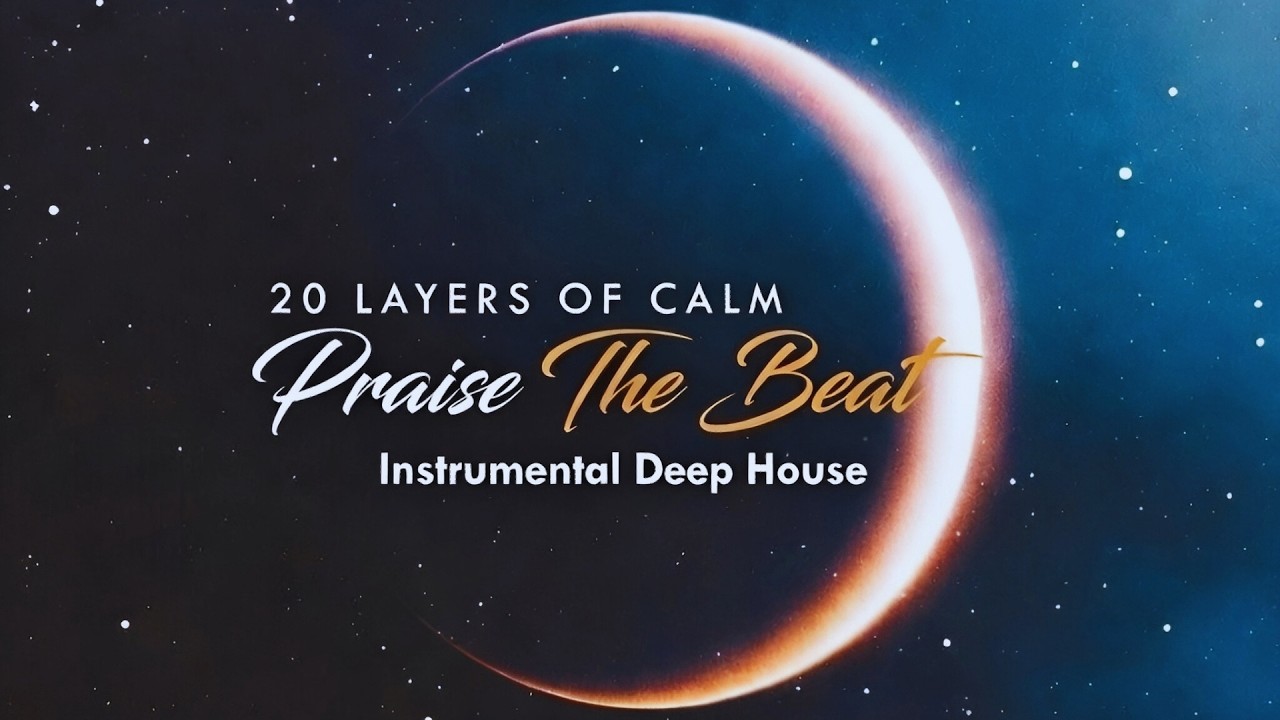 Praise The Beat - Layer 01: Oxygen (Official Audio) | Deep House for Focus