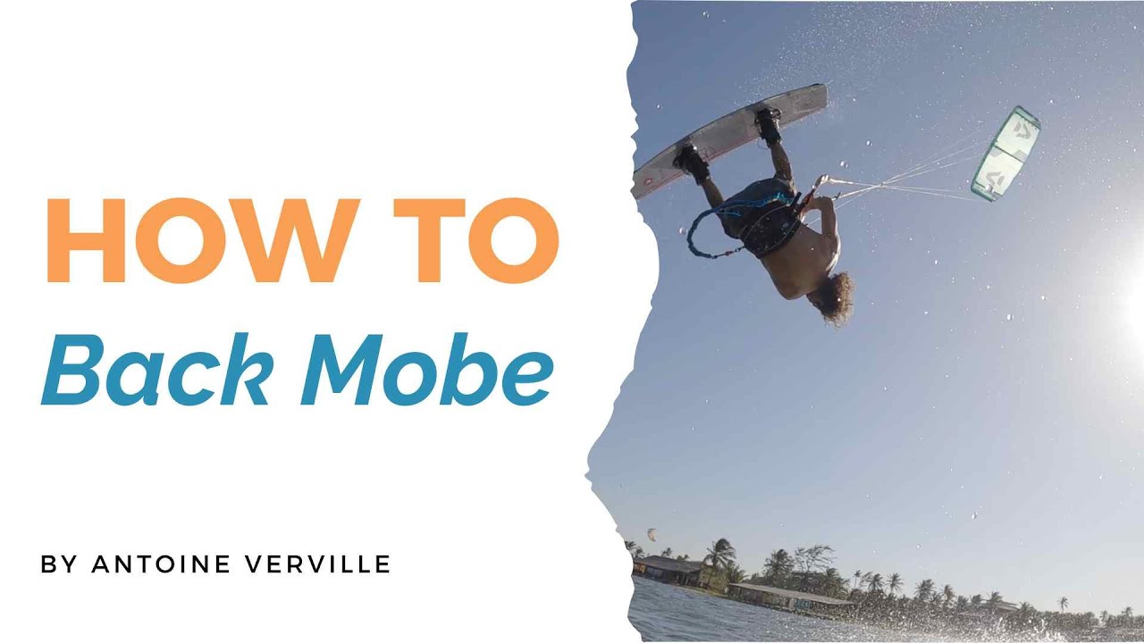 BACK MOBE EXPLAINED! Kiteboarding Tutorial