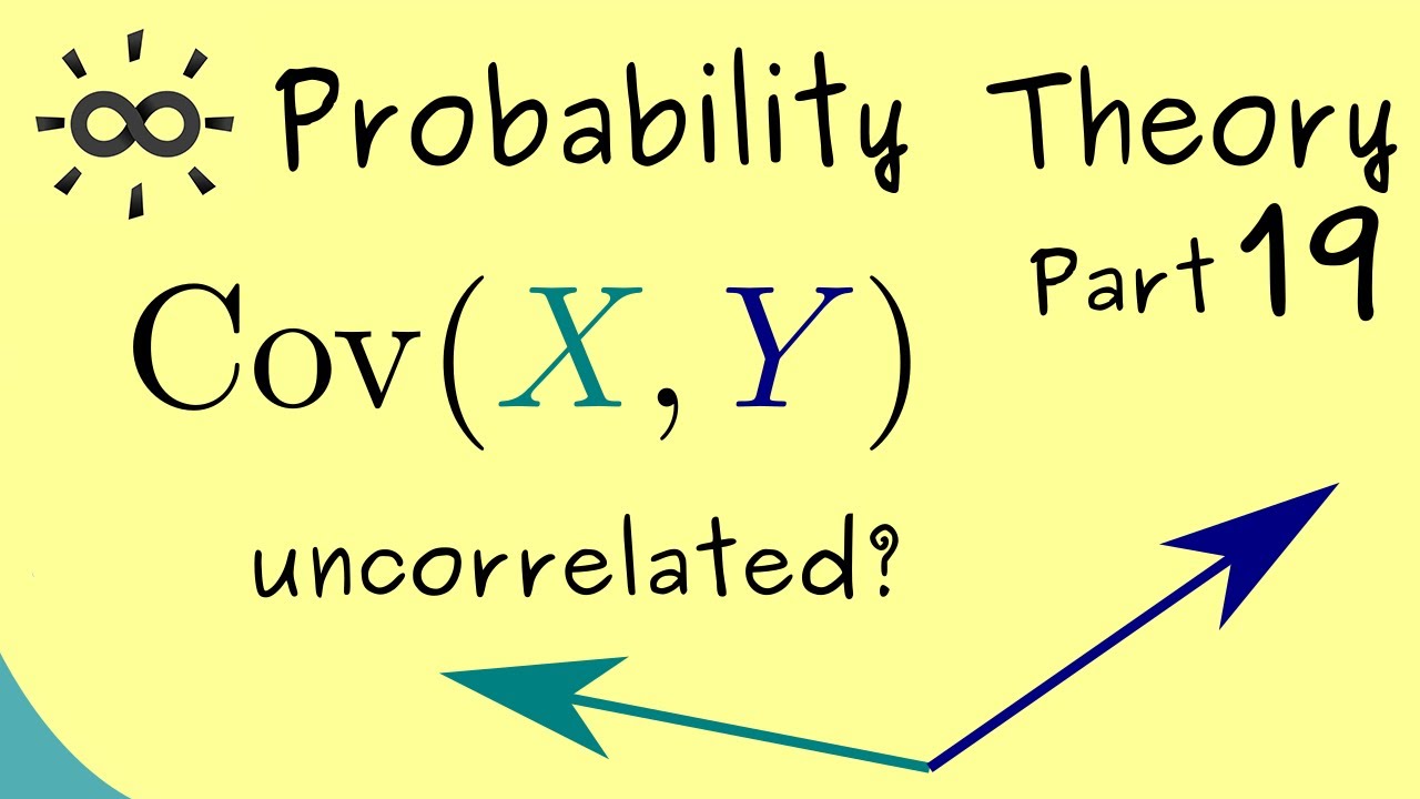 Probability Theory 19 | Covariance and Correlation [old version]