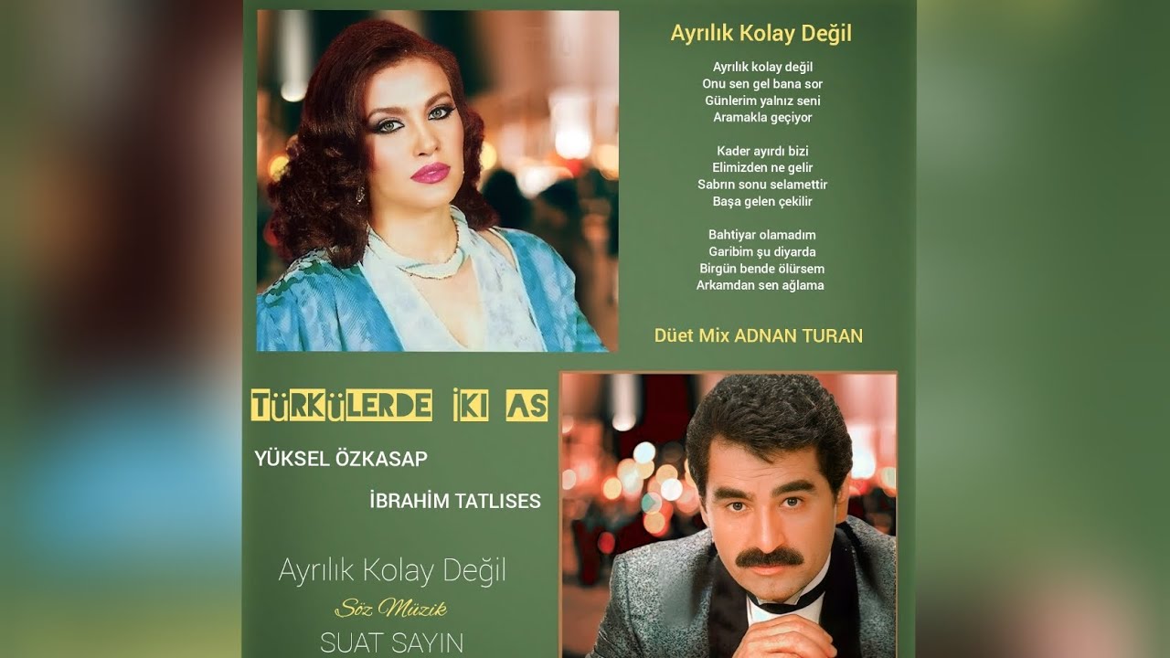 Yüksel Özkasap & İbrahim Tatlıses Düet / Ayrılık Kolay Değil