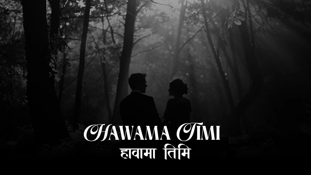 Hawama Timi हावामा तिमी | New Nepali Official Song