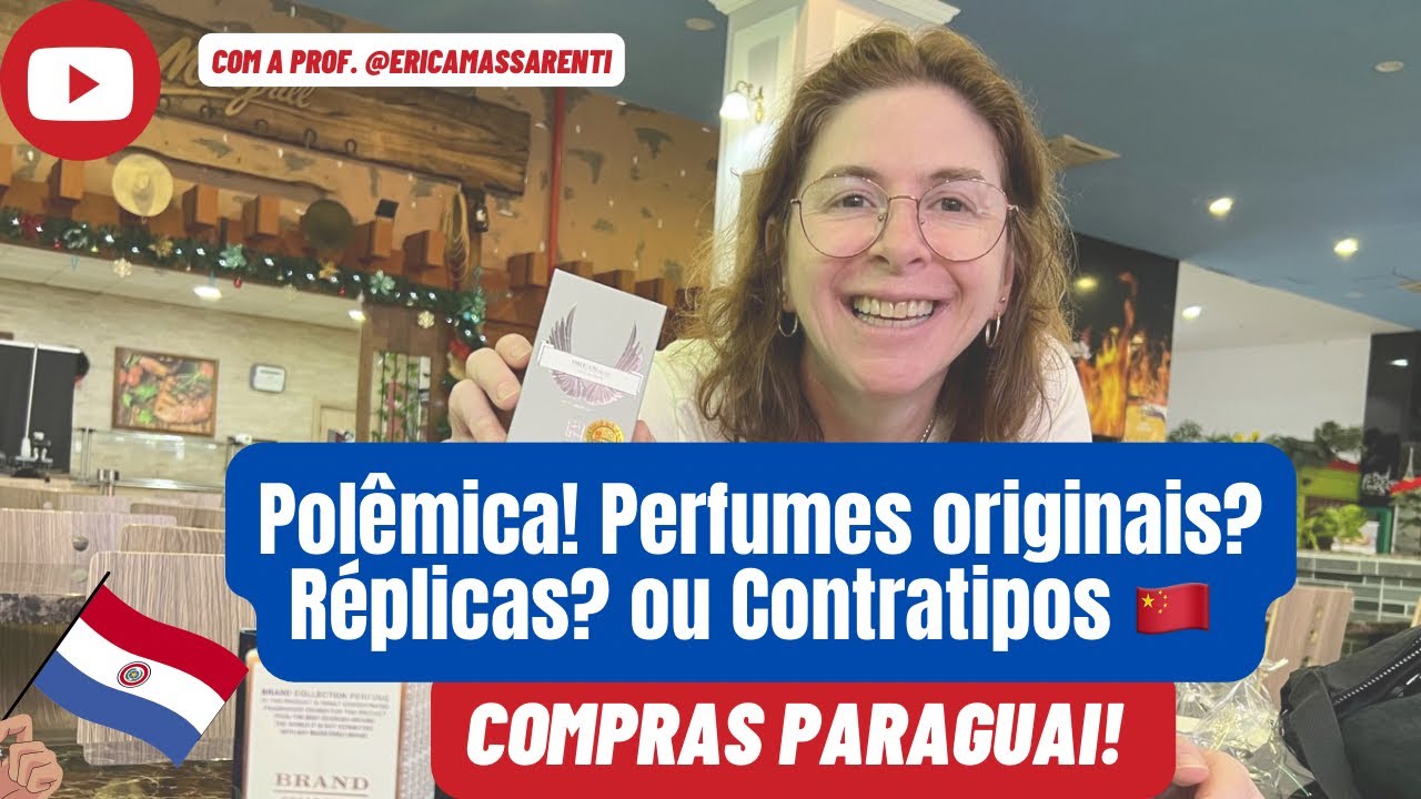 Compras Paraguai, comprar perfumes, Originais famosos? Contratipos? Inspirações? Réplicas? Assista!