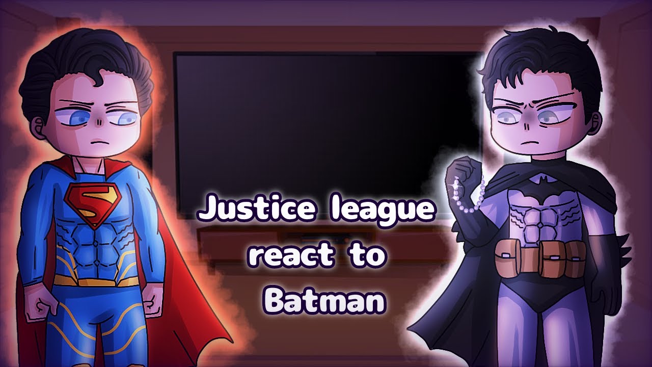 Justice league react to Batman // Gacha React