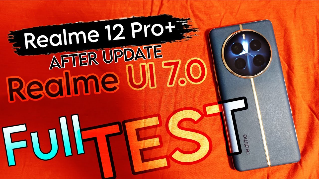 Realme 12 pro plus new update realme UI 7.0 after update full test, Realme 12 pro plus after update 