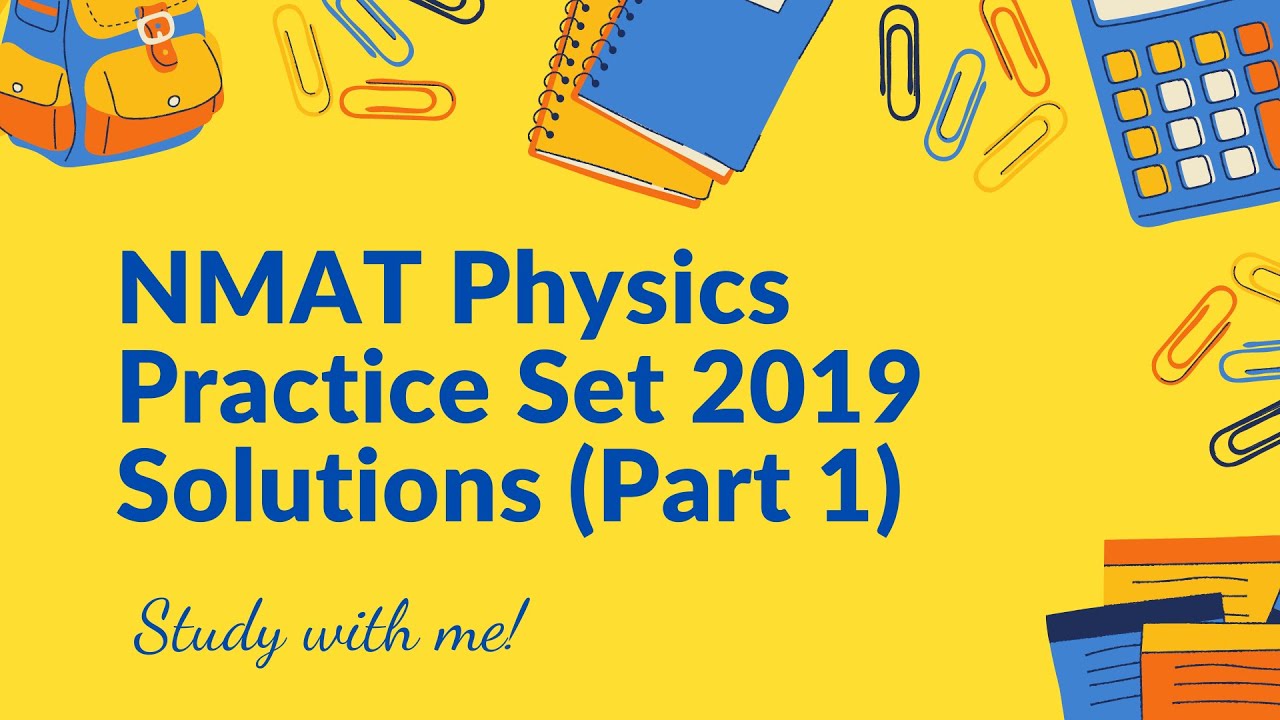 Physics CEM NMAT Practice Set 2019 Solutions and Explanations | PART I | Problem 1-25