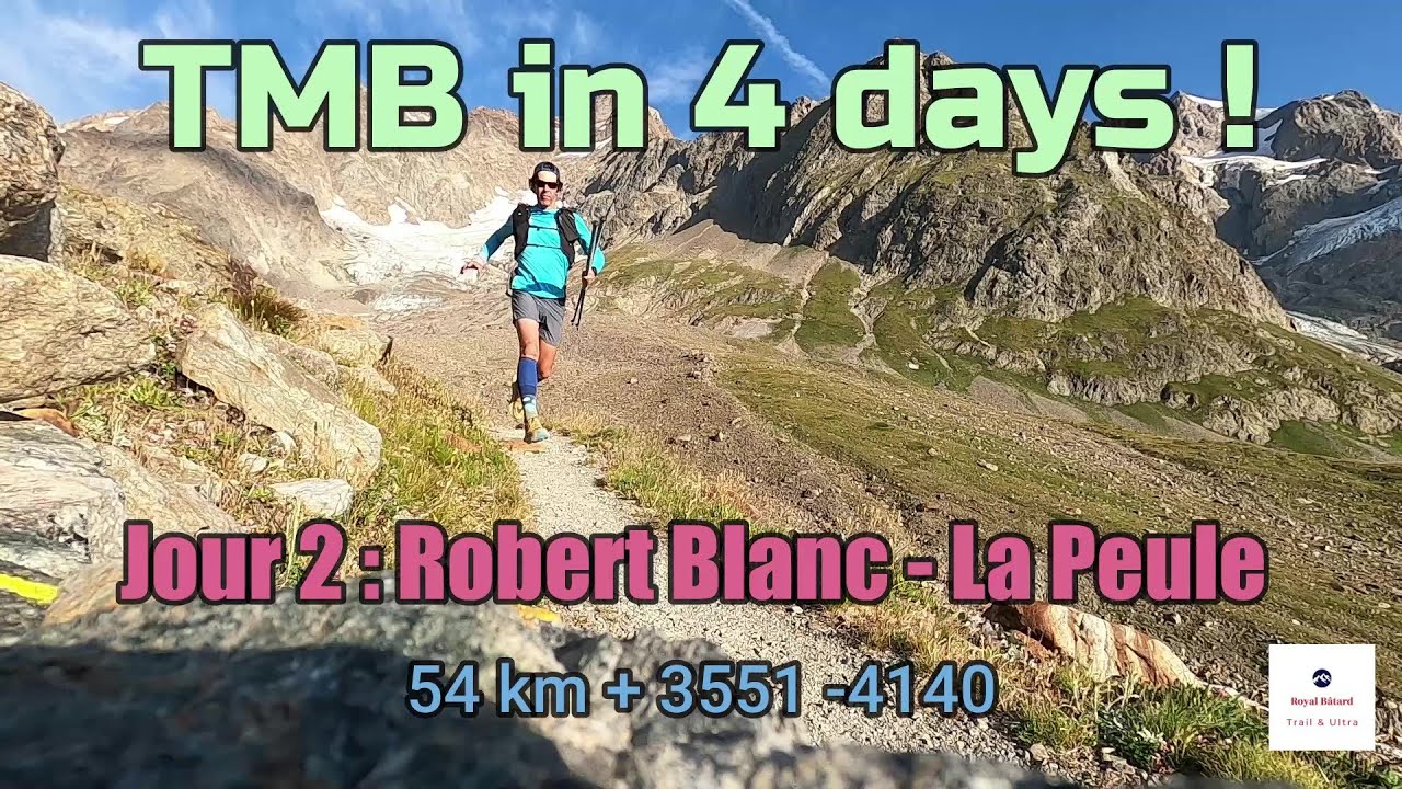 Tour du Mont Blanc en 4 jours ! Jour 2 : Robert Blanc - La Peule * 54km +3551 -4140 🏃‍♂️😈🏴‍☠️