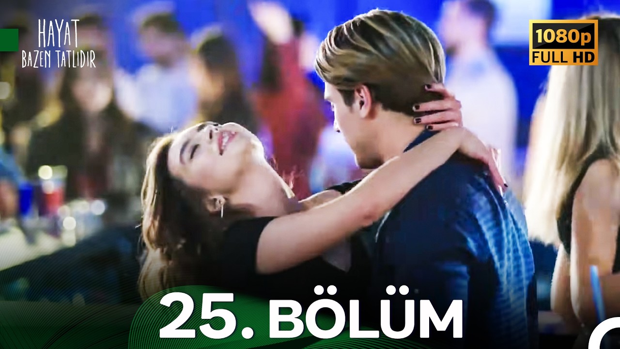 Hayat Bazen Tatlıdır 25. Bölüm (Yeni Versiyon)