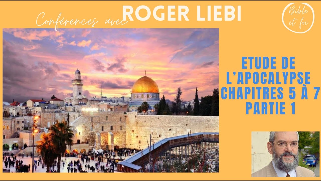 Dr Roger Liebi : Étude de l'Apocalypse – Chapitres 5 à 7 (Partie 1)