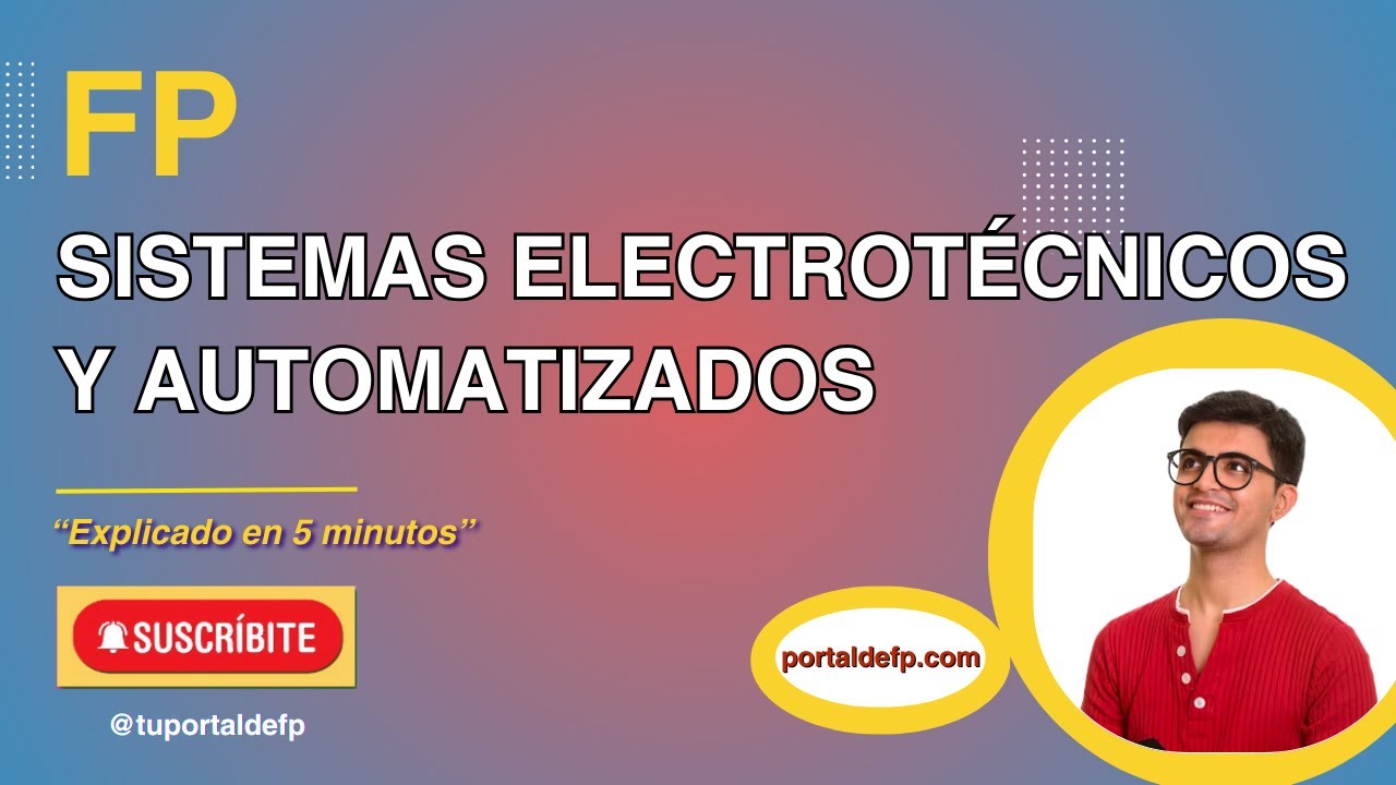 🔴 FP SISTEMAS ELECTROT&Eacute;CNICOS Y AUTOMATIZADOS. Ciclo explicado en 5 minutos