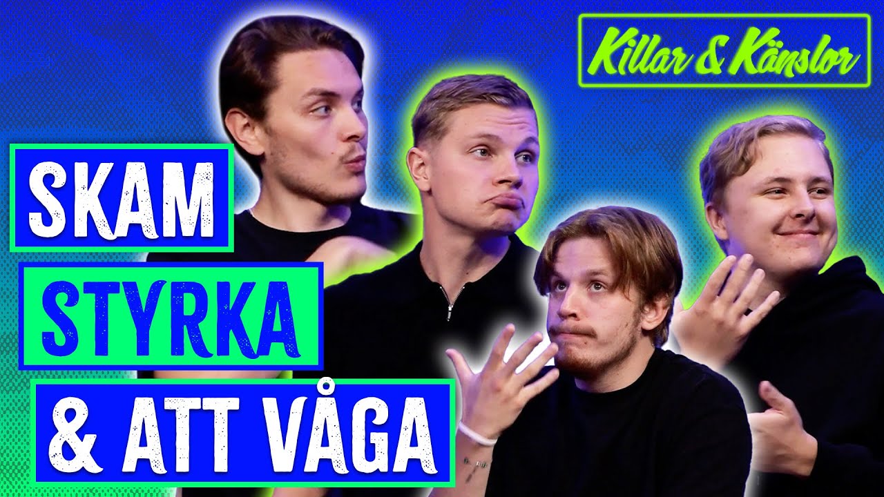 SKAM, STYRKA & ATT VÅGA - Killar & Känslor