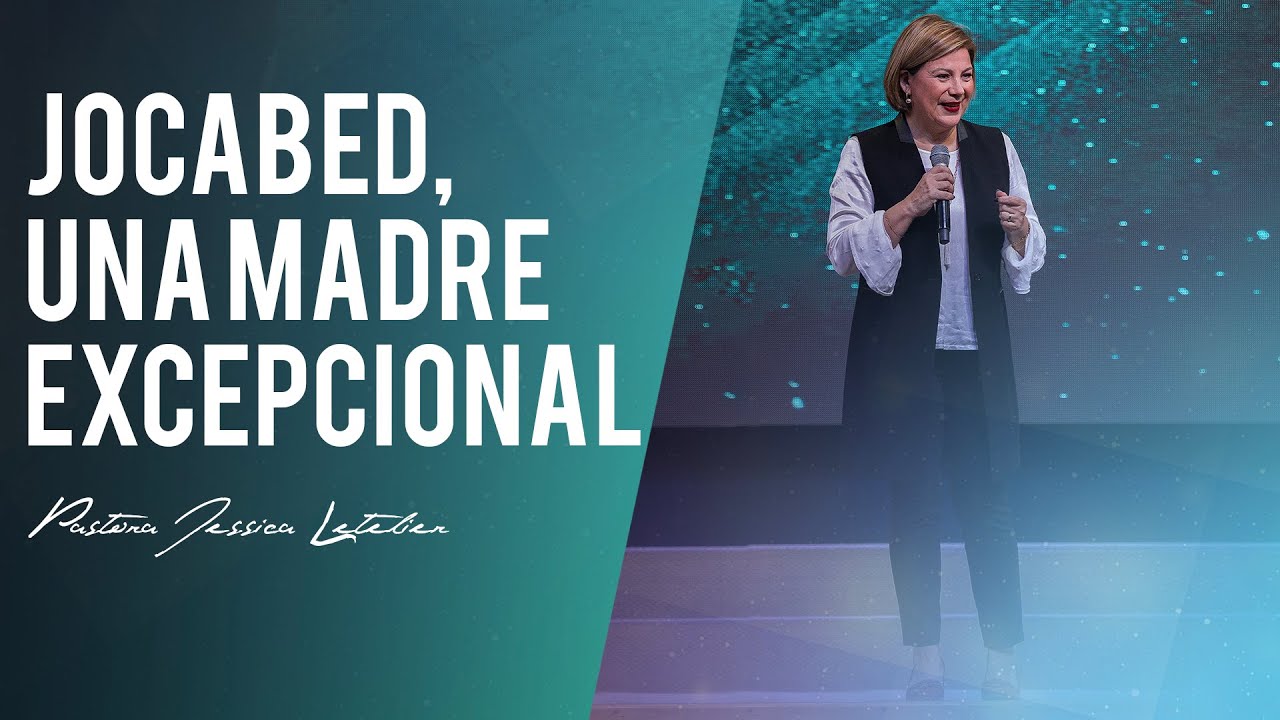 Jocabed, una madre excepcional | Pastora Jessica Letelier
