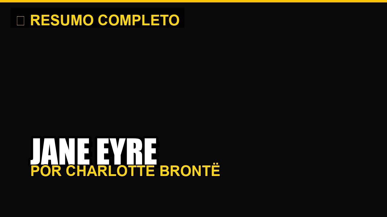 JANE EYRE - Resumo Completo em Minutos | Charlotte Brontë