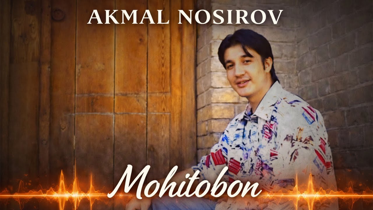 Akmal Nasirov - Mohitobon (Songwriter group Parem) / Акмал Носиров - Мохитобон (Группа Парем)