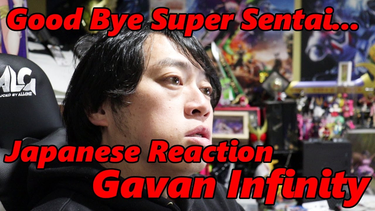 Japanese Reaction Cho Space Sheriff Gavan Infinity. Good Bye Super Sentai...