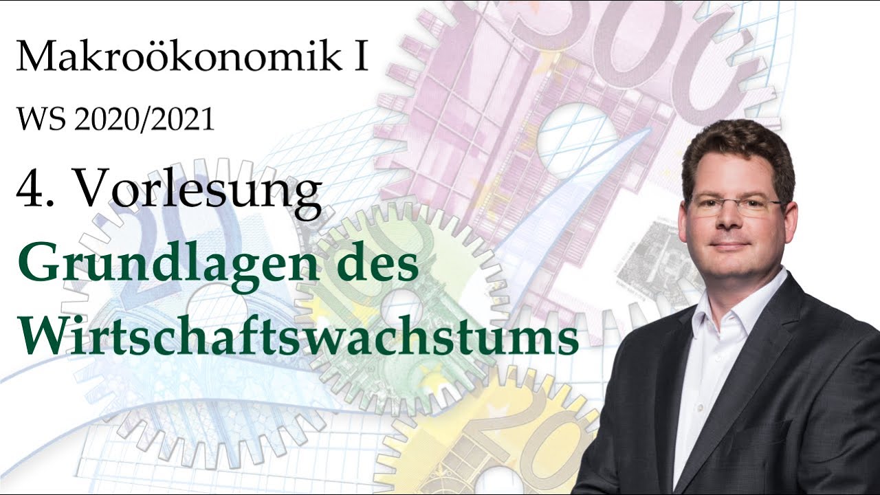 Makroökonomik I: 4. Termin WS 2020/2021- Grundlagen des Wirtschaftswachstums