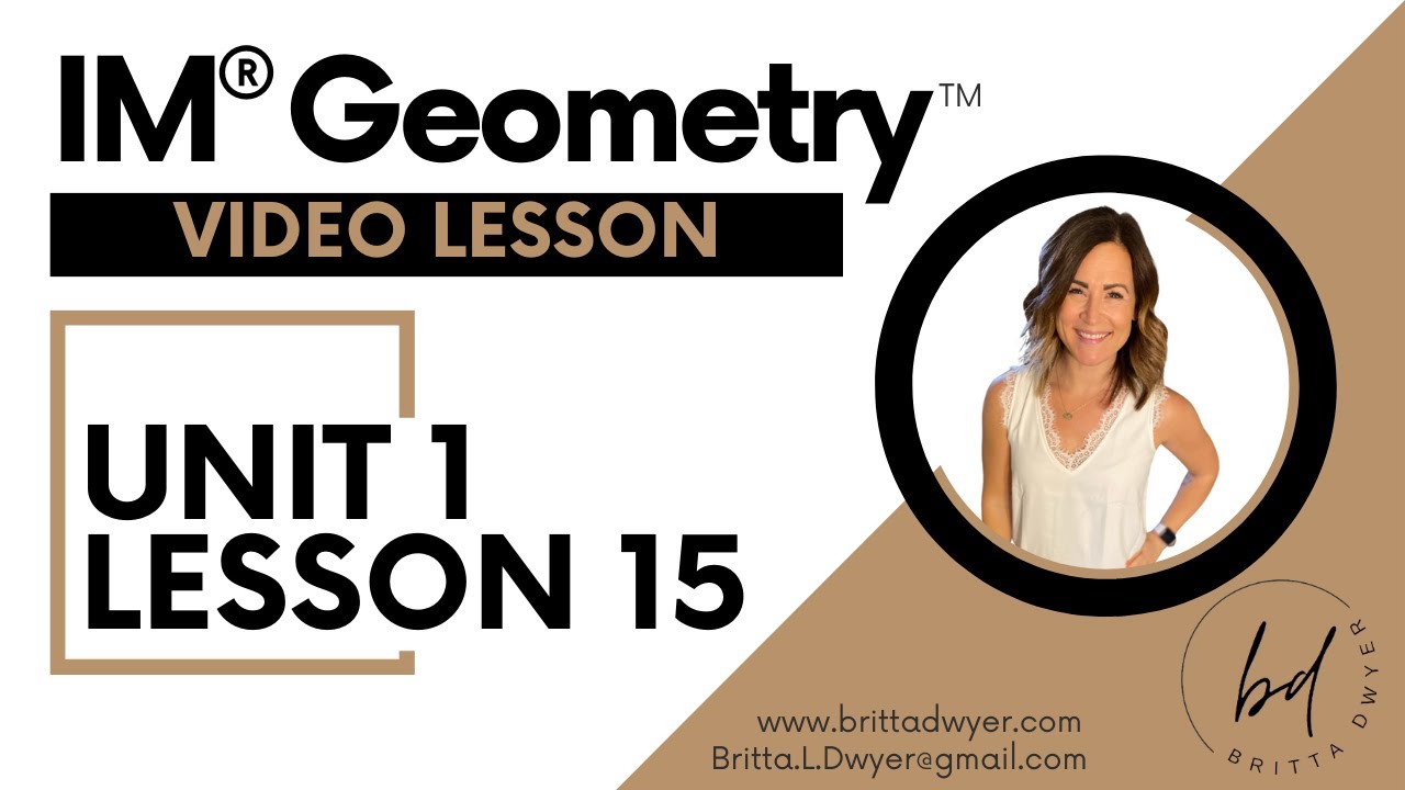 Unit 1 Lesson 15 Video Lesson IM® GeometryTM authored by Illustrative Mathematics®