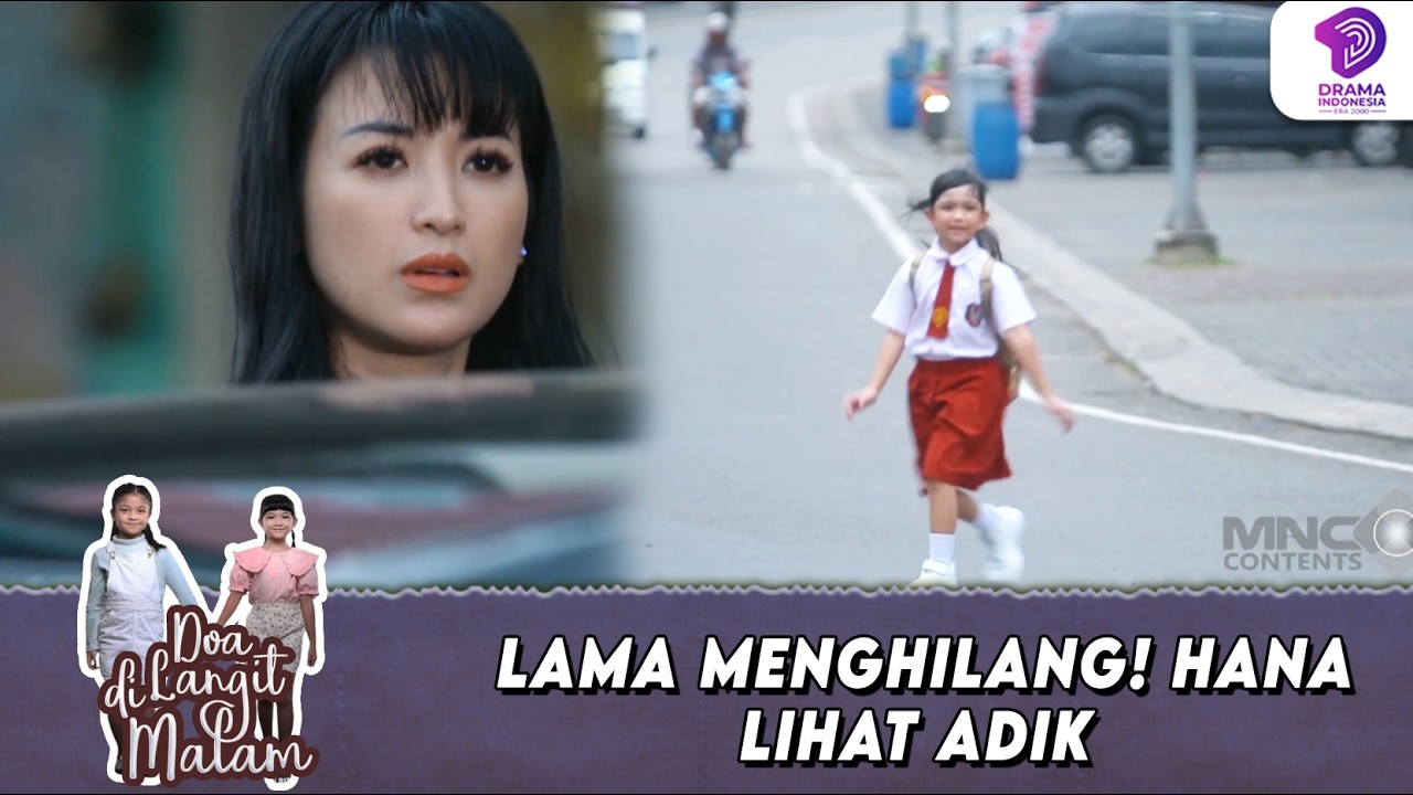 LAMA HILANG! HANA AKHIRNYA MELIHAT ADIKLAGI | DOA DI LANGIT MALAM | EPS.4 (6/6)