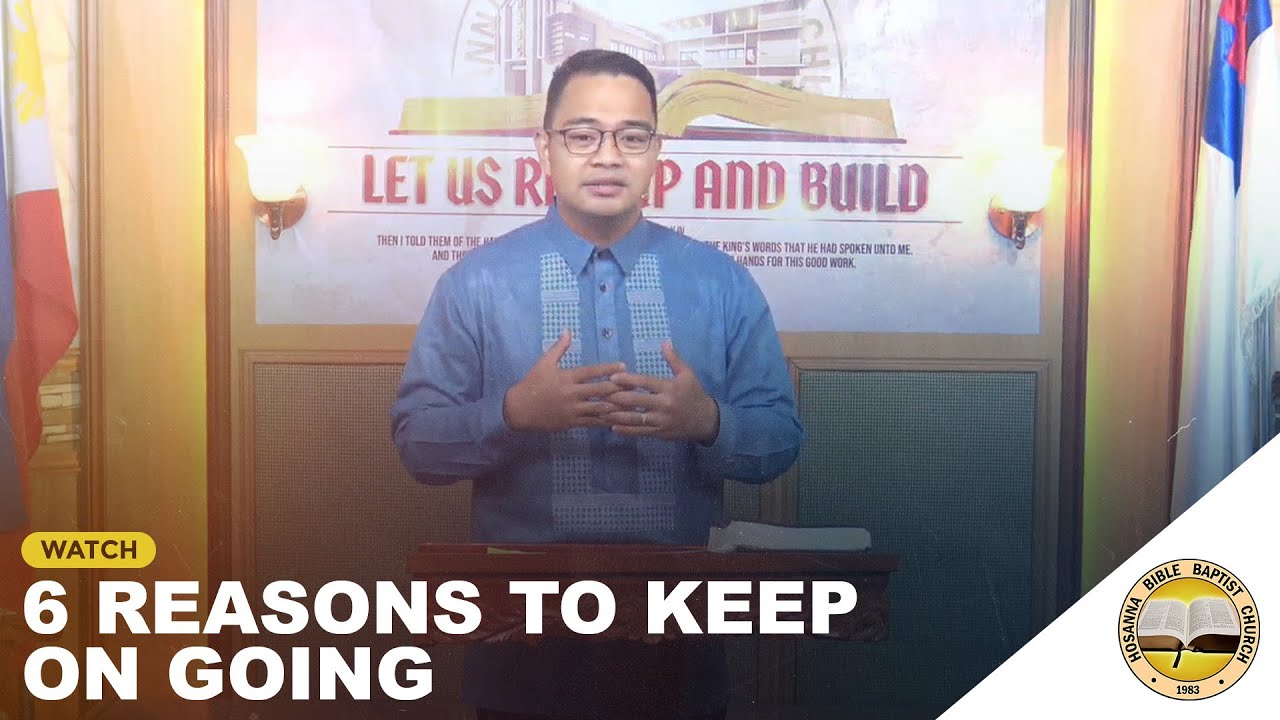 6 Reasons To Keep On Going (Part 1) | Ilocano Preaching