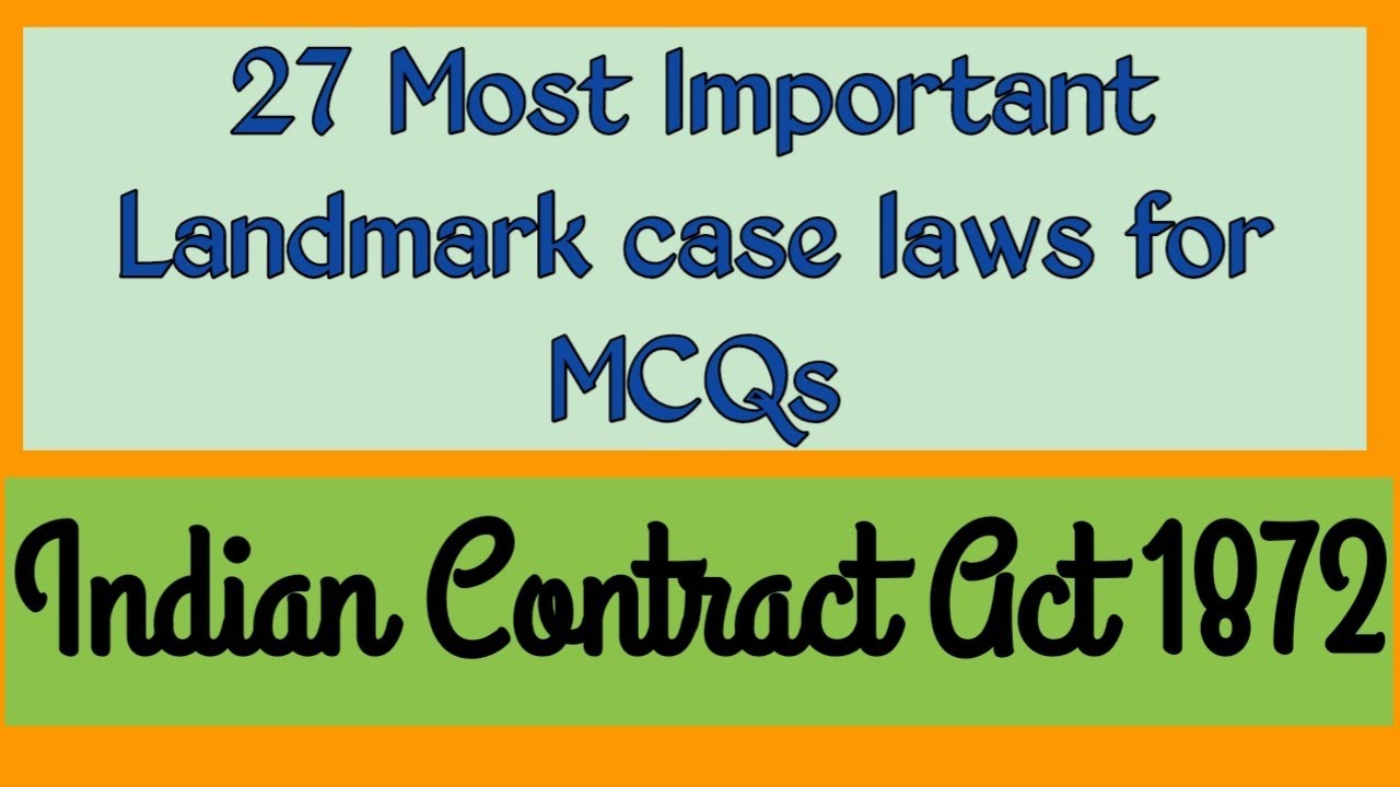 27 Most Important Landmark case laws on Indian Contract Act 1872