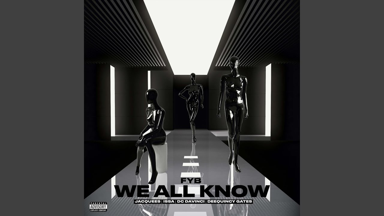 We All Know (feat. Jacquees, Issa, DC DaVinci & DeeQuincy Gates)