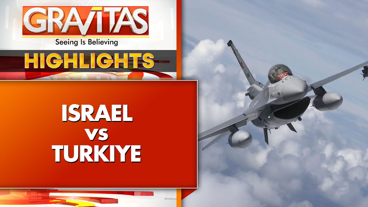 Turkiye-Israeli Jets Risk Triggering New War Over Syria&nbsp;| GRAVITAS Highlights