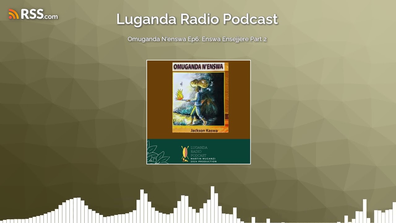 Omuganda N'enswa Ep6: Enswa Ensejjere Part 2