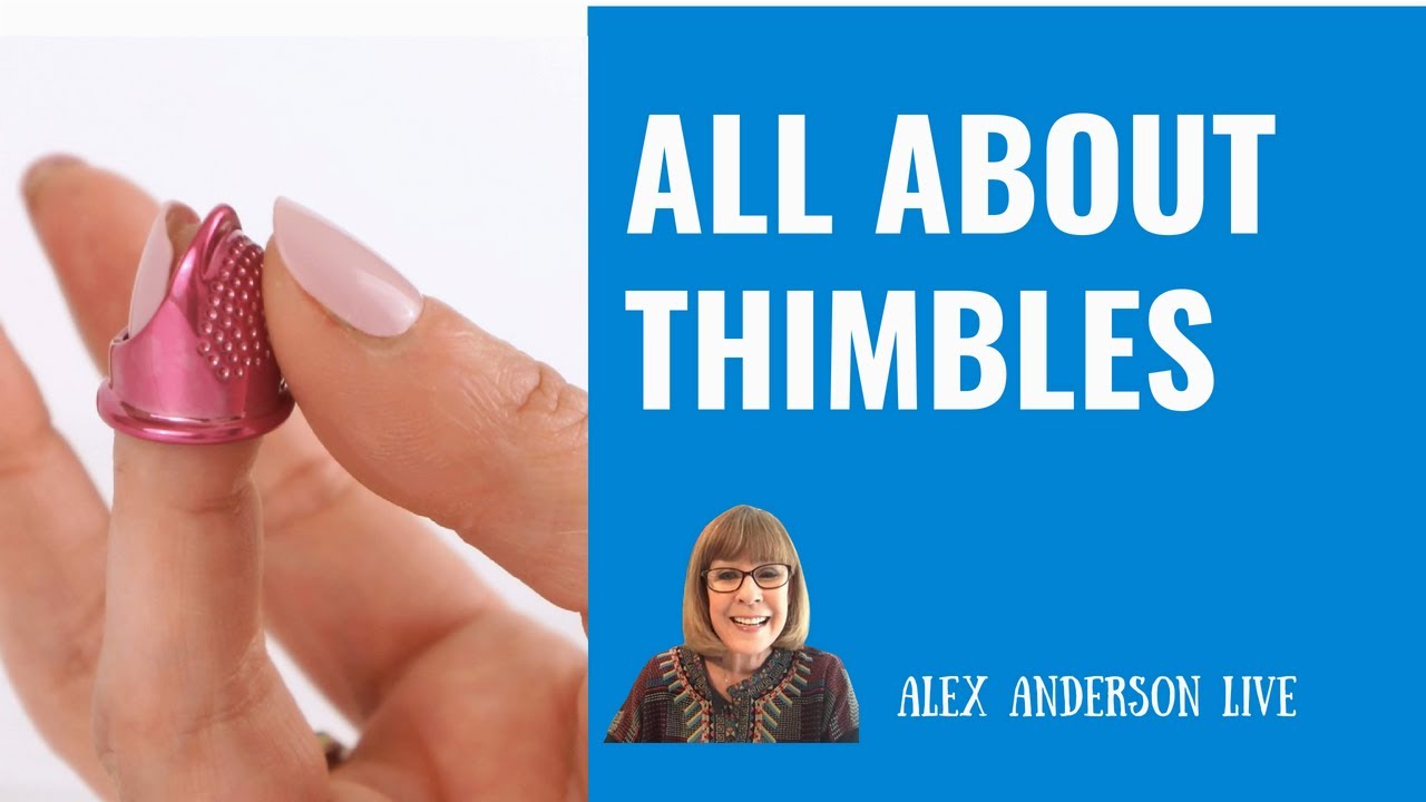 Alex Anderson LIVE - All About Thimbles