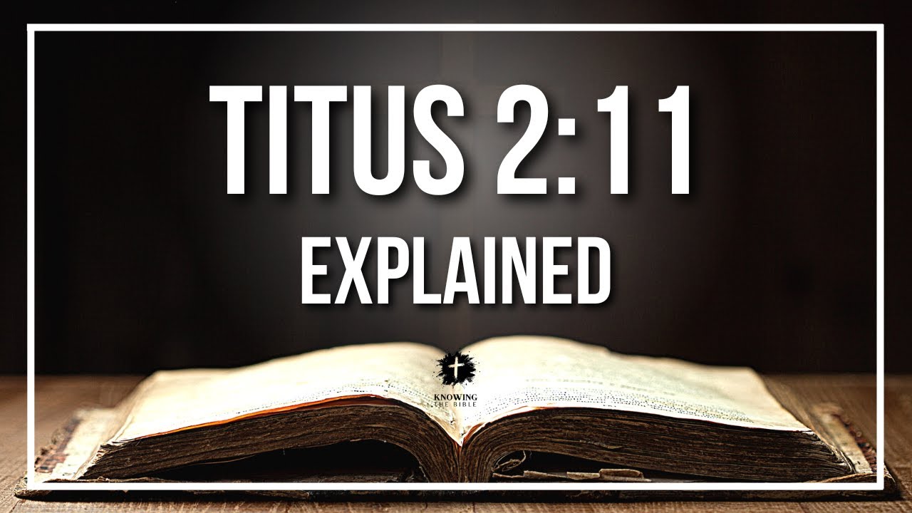 TITUS 2:11 Explained | TITUS 2:11 Meaning According to the Bible [KJV]