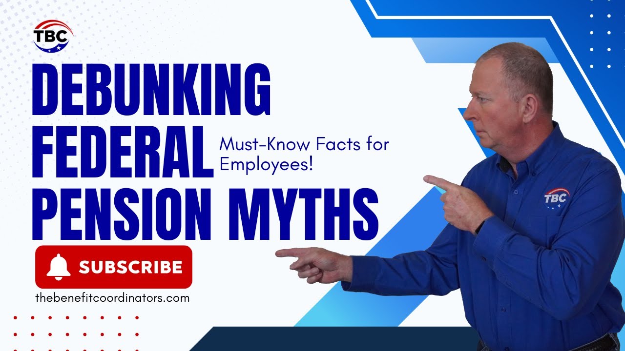 Federal Pension Myths| What Every Federal Employee Needs to Know!
