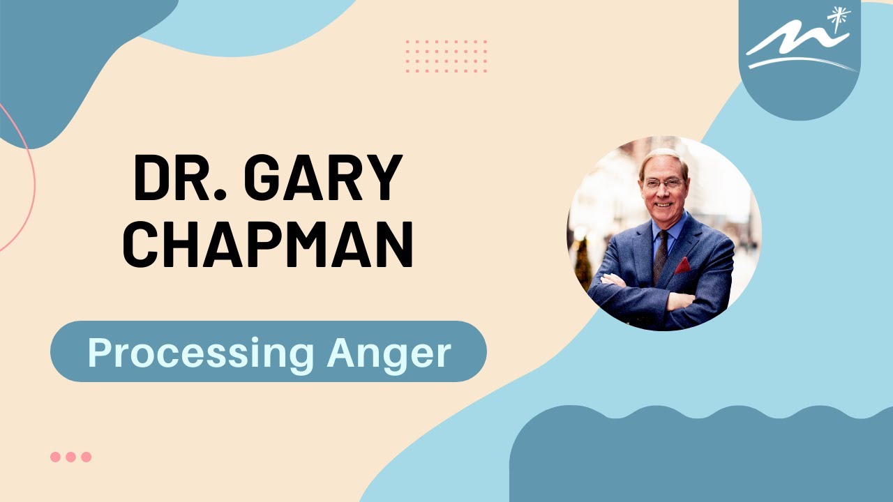 Processing Anger | Dr. Gary Chapman | 8/23
