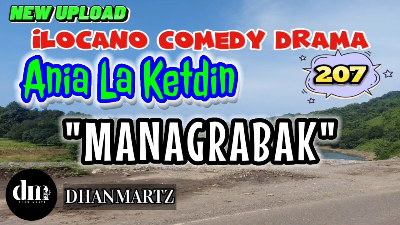 ILOCANO COMEDY DRAMA | MANAGRABAK | ANIA LA KETDIN 207 | NEW UPLOAD