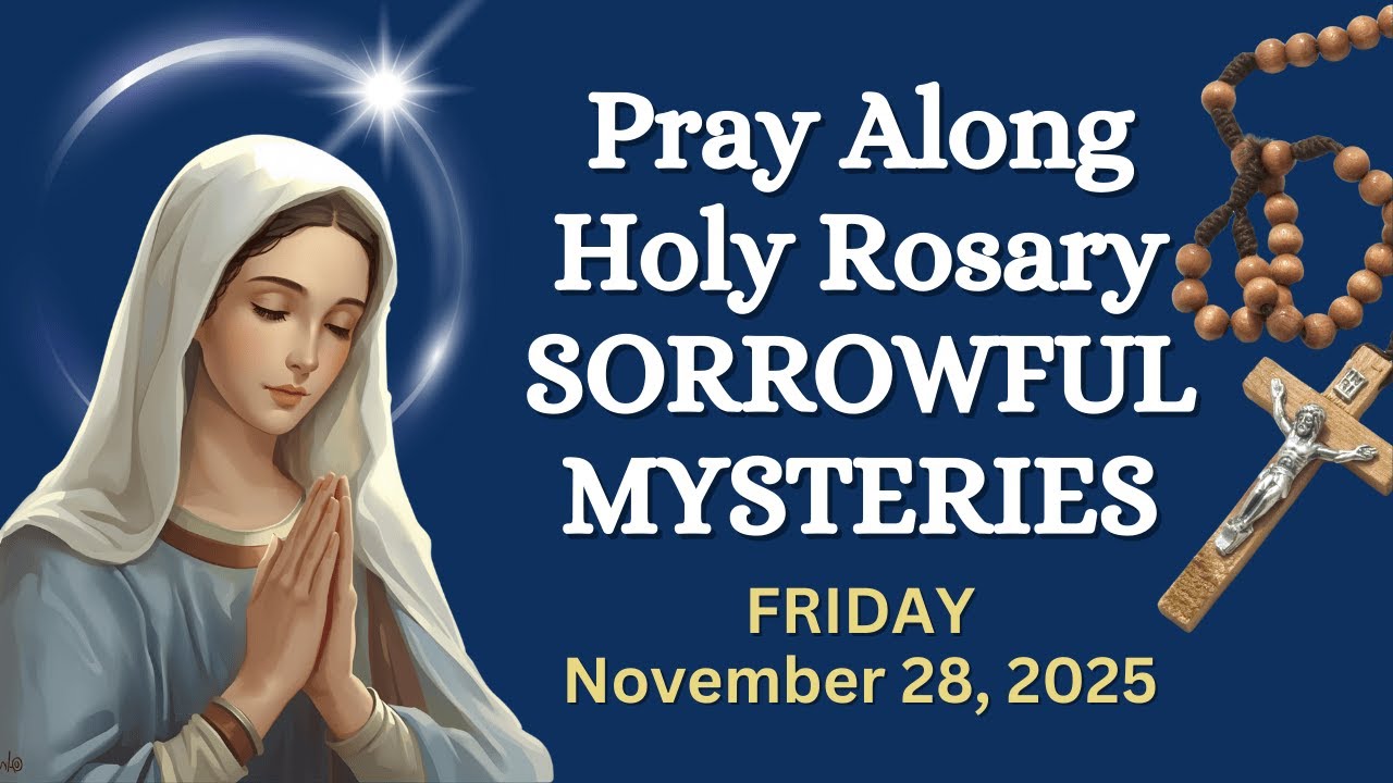 FRIDAY Holy Rosary 🙏🏼 Sorrowful Mysteries Pray Along Version | NOVEMBER 28, 2025